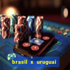 brasil x uruguai ao vivo multicanais